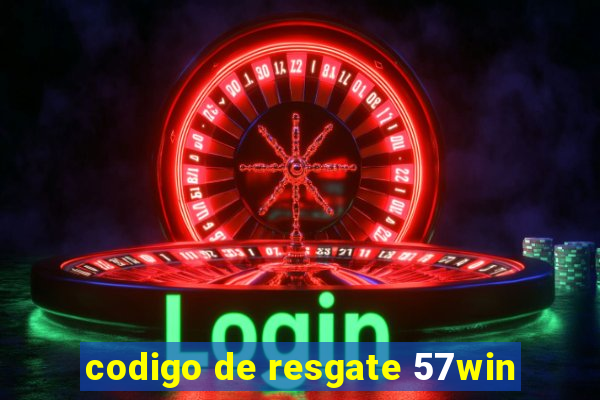 codigo de resgate 57win